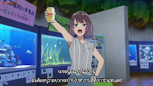 Shiroi Suna no Aquatope อควาโทปแห่งทรายขาว ตอนที่ 12 ซับไทย