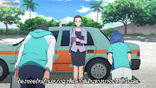 Shiroi Suna no Aquatope อควาโทปแห่งทรายขาว ตอนที่ 22 ซับไทย